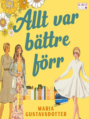 cover image of Allt var bättre förr
